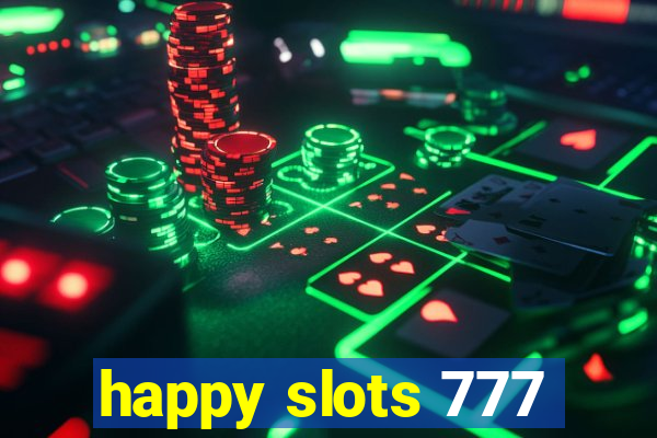 happy slots 777